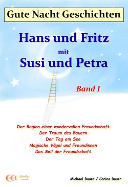 Gute-Nacht-Geschichten: Hans und Fritz mit Susi und Petra – Band I von Bauer,  Carina, Bauer,  Michael