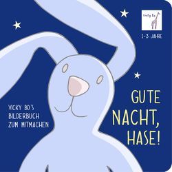 Gute Nacht, Hase! von Bo,  Vicky