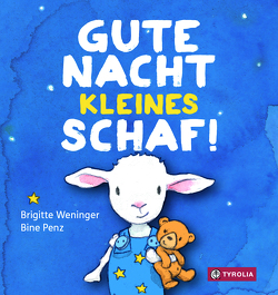 Gute Nacht, kleines Schaf von Penz,  Bine, Weninger,  Brigitte