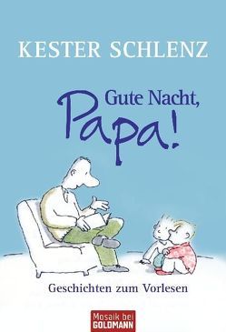 Gute Nacht, Papa! von Kersten,  Detlef, Schlenz,  Kester