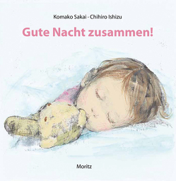 Gute Nacht zusammen von Gräfe,  Ursula, Ishizu,  Chihiro, Sakai,  Komako