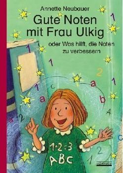 Gute Noten mit Frau Ulkig von Fortunato,  Mirella, Neubauer,  Annette