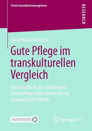 Gute Pflege im transkulturellen Vergleich von Achoumrar,  Bouchra