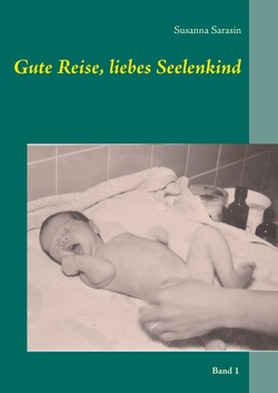 Gute Reise, liebes Seelenkind von Sarasin,  Susanna