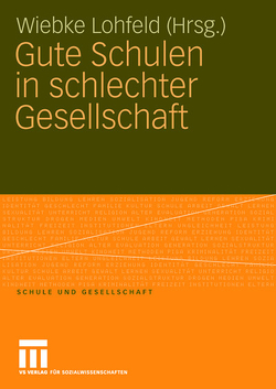 Gute Schulen in schlechter Gesellschaft von Lohfeld,  Wiebke