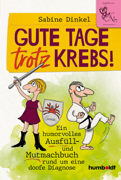 Gute Tage trotz Krebs! von Dinkel,  Sabine