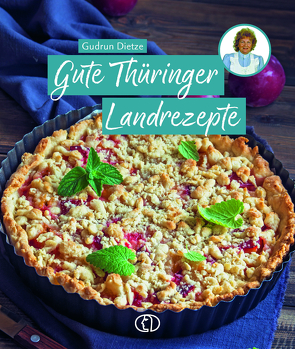 Gute Thüringer Landrezepte von Dietze,  Gudrun