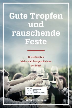 Gute Tropfen und rauschende Feste von Voss,  Florian