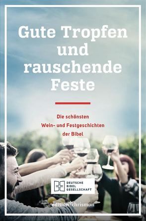 Gute Tropfen und rauschende Feste von Voss,  Florian