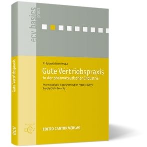 Gute Vertriebspraxis in der pharmazeutischen Industrie von Berni,  R., N.,  Spiggelkötter, 