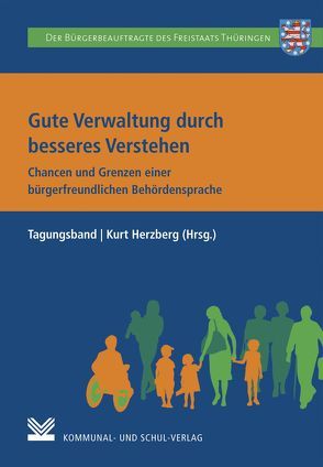 Gute Verwaltung durch besseres Verstehen – Chancen und Grenzen einer bürgerfreundlichen Behördensprache von Andreas,  Stein, Herzberg,  Kurt, Lothar,  Wiegand, Mueller,  Helmut, Peter,  Berger, René,  Börschinger, Scherzberg,  Arno