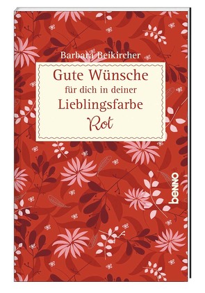 Gute Wünsche für dich in deiner Lieblingsfarbe: Rot von Beikircher,  Barbara