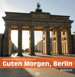 Guten Morgen, Berlin von Bollmann,  Edwine, Rieprich,  Peter