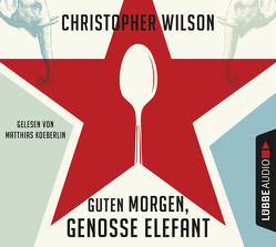 Guten Morgen, Genosse Elefant von Koeberlin,  Matthias, Wilson,  Christopher