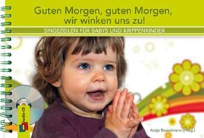 Guten Morgen, guten Morgen, wir winken uns zu! von Bostelmann,  Antje