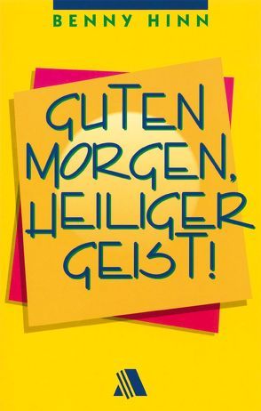 Guten Morgen, Heiliger Geist! von Hinn,  Benny, Horn-Merz,  Gabriele