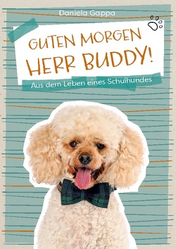 Guten Morgen Herr Buddy! von Gappa,  Daniela