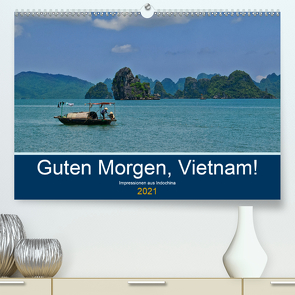 Guten Morgen, Vietnam! (Premium, hochwertiger DIN A2 Wandkalender 2021, Kunstdruck in Hochglanz) von chutay68