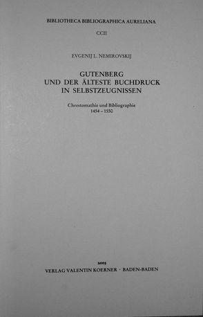 Gutenberg und der älteste Buchdruck in Selbstzeugnissen. von Nemirovskij,  Evgenij L