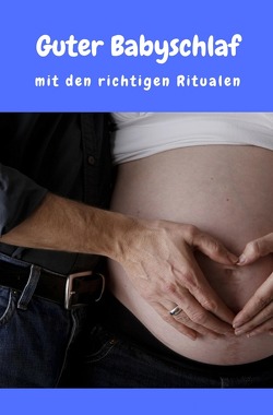 Guter Babyschlaf mit den richtigen Ritualen von Wilson,  Madeleine