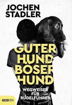 Guter Hund, böser Hund von Stadler,  Jochen