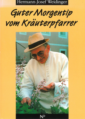 Guter Morgentip vom Kräuterpfarrer von Weidinger,  Hermann-Josef