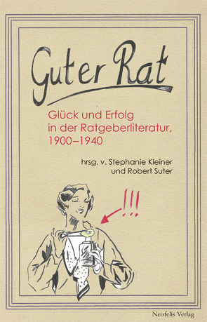 Guter Rat von Ackermann,  Astrid, Duttweiler,  Stefanie, Helmstetter,  Rudolf, Kleiner,  Stephanie, Peeters,  Wim, Rieger,  Stefan, Seegers,  Lu, Stoff,  Heiko, Suter,  Robert