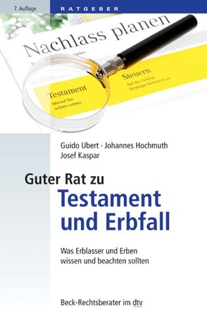 Guter Rat zu Testament und Erbfall von Hochmuth,  Johannes, Kaspar,  Josef, Ubert,  Guido