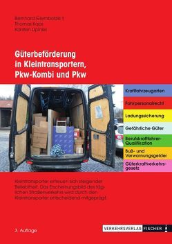 Güterbeförderung in Kleintransportern, Pkw-Kombi und Pkw von Glembotzki †,  Bernhard, Kaps,  Thomas, Lipinski,  Karsten