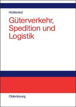 Güterverkehr, Spedition und Logistik von Holderied,  Cornelius