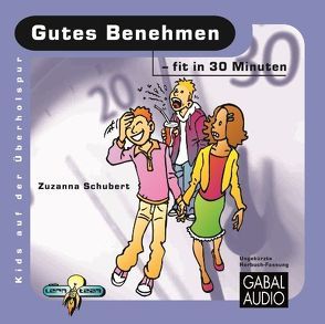 Gutes Benehmen – fit in 30 Minuten von Rettinghaus,  Charles, Schubert,  Zuzanna