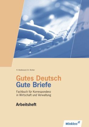 Gutes Deutsch – Gute Briefe von Breitkreutz,  Rainer, Gladigau,  Gerhard, Richter,  Klaus