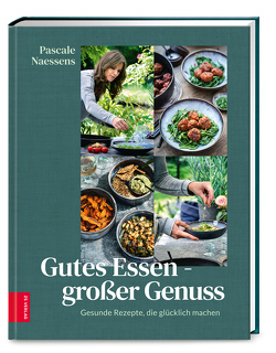 Gutes Essen – Großer Genuss von Naessens,  Pascale