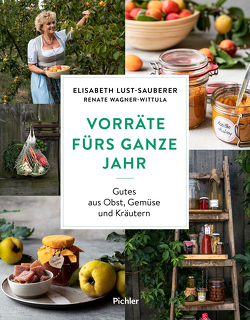 Vorräte fürs ganze Jahr von Kutelas,  Melina, Lust-Sauberer,  Elisabeth, Wagner-Wittula,  Renate