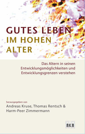 Gutes Leben im hohen Alter von Kruse,  Andreas, Rentsch,  Thomas, Zimmermann,  Harm-Peer