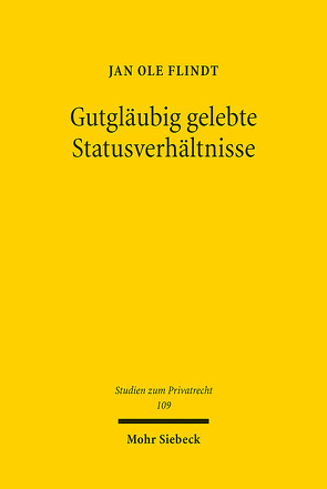 Gutgläubig gelebte Statusverhältnisse von Flindt,  Jan Ole