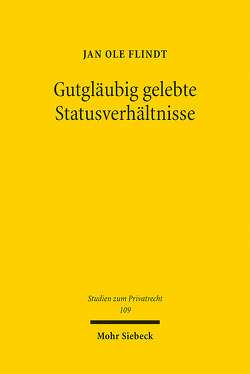 Gutgläubig gelebte Statusverhältnisse von Flindt,  Jan Ole