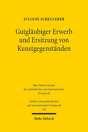 Gutgläubiger Erwerb und Ersitzung von Kunstgegenständen von Schellerer,  Juliane