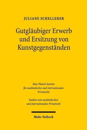 Gutgläubiger Erwerb und Ersitzung von Kunstgegenständen von Schellerer,  Juliane