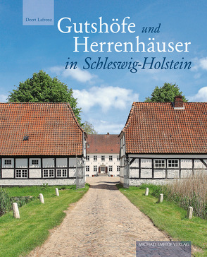 Gutshöfe und Herrenhäuser in Schleswig-Holstein von Lafrenz,  Deert