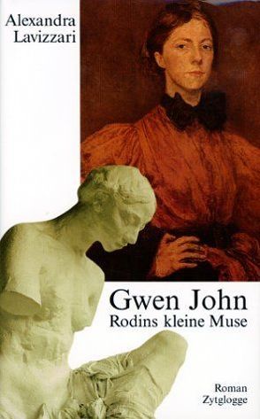 Gwen John. Rodins kleine Muse von Lavizzari,  Alexandra