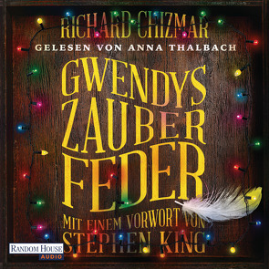 Gwendys Zauberfeder von Chizmar,  Richard, Thalbach,  Anna, Wehmeyer,  Sven-Eric