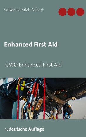 GWO Enhanced First Aid von Seibert,  Volker Heinrich