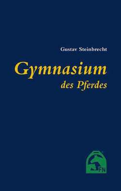 Gymnasium des Pferdes von Heydebreck,  Hans Von, Steinbrecht,  Gustav