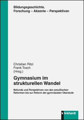 Gymnasium im strukturellen Wandel von Ritzi,  Christian, Tosch,  Frank