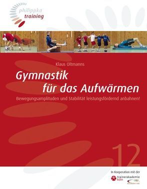 Gymnastik für das Aufwärmen von Oltmanns,  Klaus