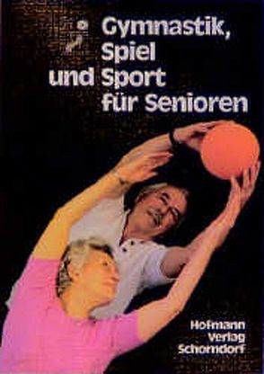 Gymnastik, Spiel und Sport für Senioren von Baur,  Robert, Egeler,  Robert