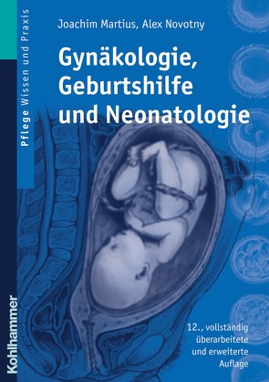 Gynäkologie, Geburtshilfe und Neonatologie von Martius,  Joachim, Novotny,  Alex