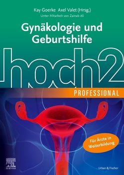 Gynäkologie und Geburtshilfe hoch2 professional von Goerke,  Kay, Valet,  Axel