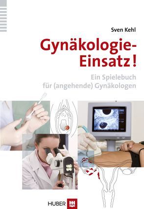 Gynäkologie–Einsatz! von Kehl,  Sven